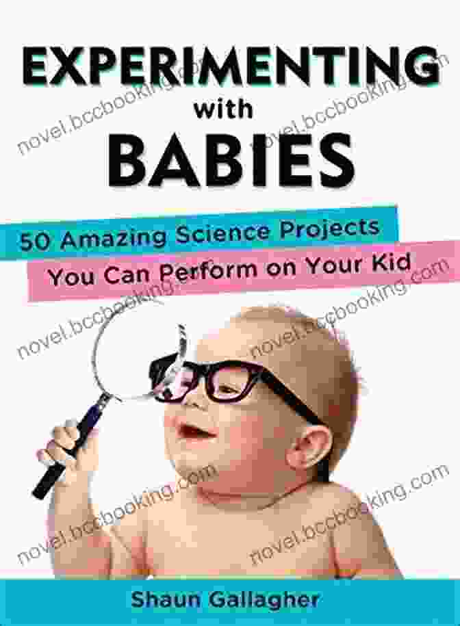 50 Amazing Science Projects You Can Perform On Your Kid Book Cover Experimenting With Babies: 50 Amazing Science Projects You Can Perform On Your Kid