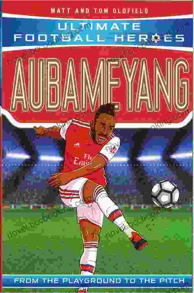 Aubameyang Ultimate Football Heroes Book Cover Aubameyang (Ultimate Football Heroes The No 1 Football Series): Collect Them All