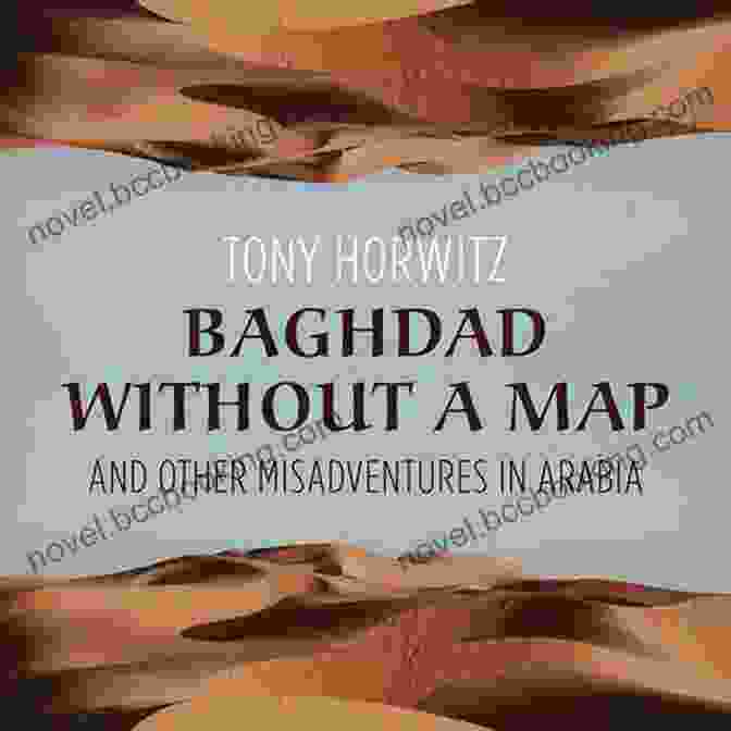 Baghdad Without A Map Book Cover Baghdad Without A Map And Other Misadventures In Arabia