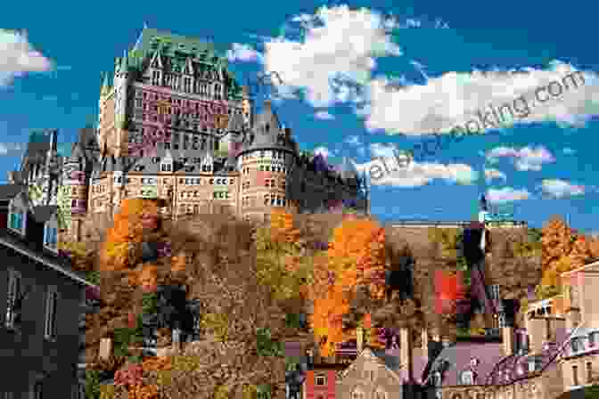 Beautiful Cityscape Of Quebec City, With Chateau Frontenac In The Background Xenophobe S Guide To The Canadians