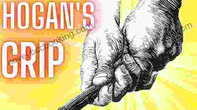 Ben Hogan's Neutral Grip The Secret Of Hogan S Swing