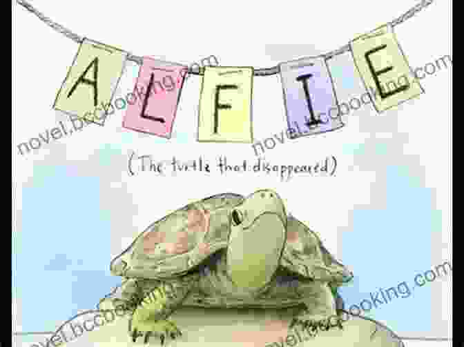 Book Cover: Alfie The Turtle That Disappeared, Featuring An Adventurous Turtle Amidst Vibrant Coral Reefs And Playful Marine Creatures. Alfie: (The Turtle That Disappeared)