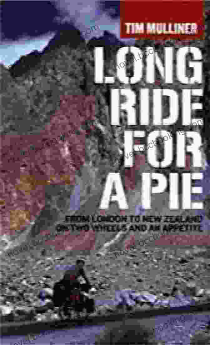 Book Cover For _From London To New Zealand On Two Wheels And An Appetite_ Long Ride For A Pie: From London To New Zealand On Two Wheels And An Appetite