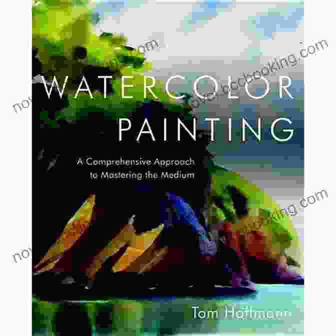 Book Cover Of Comprehensive Approach To Mastering The Medium Watercolor Painting: A Comprehensive Approach To Mastering The Medium
