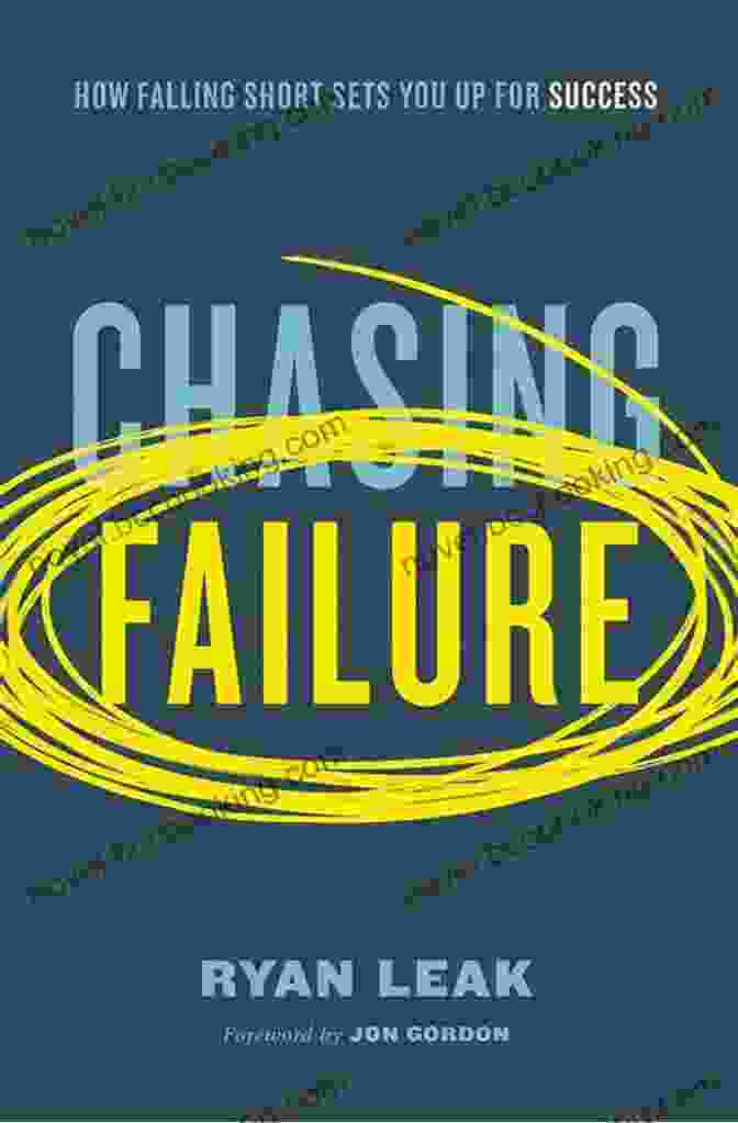 Book Cover Of 'How Falling Short Sets You Up For Success' Chasing Failure: How Falling Short Sets You Up For Success