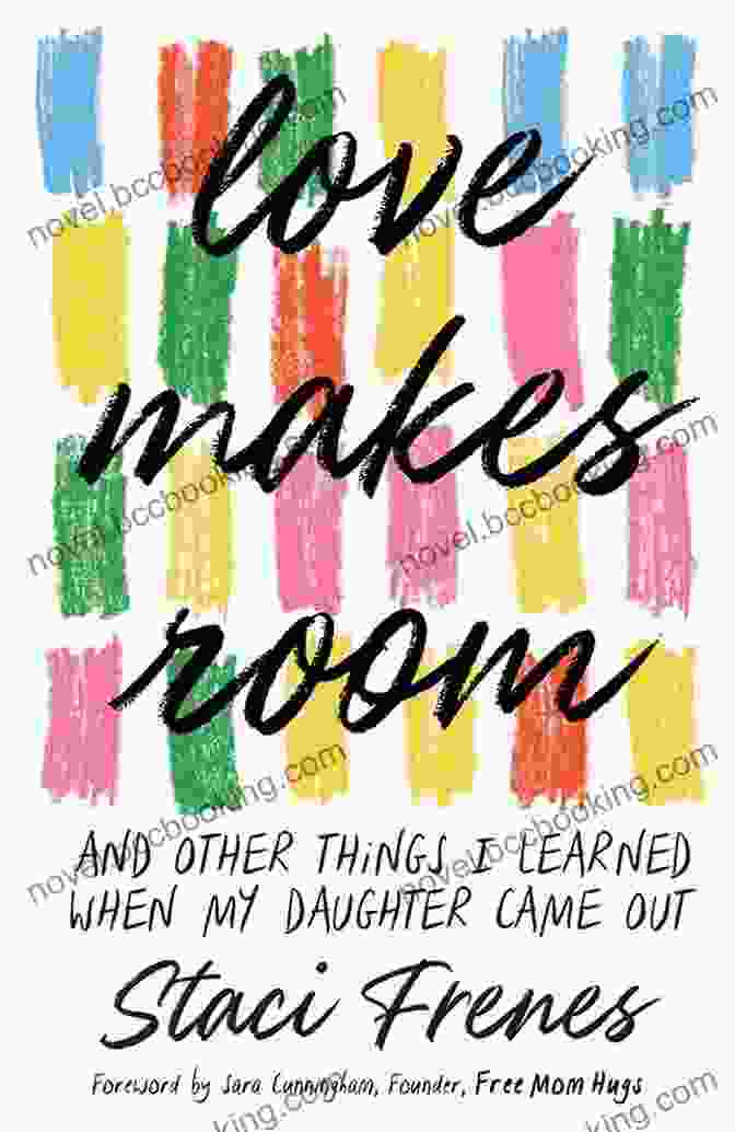 Book Cover Of Love Makes Room: And Other Things I Learned When My Daughter Came Out