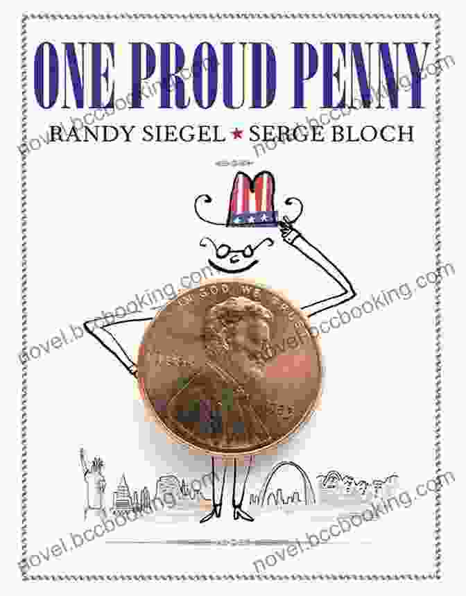 Book Cover Of One Proud Penny By Randy Siegel, Depicting A Vibrant Illustration Of A Woman Holding A Glowing Penny One Proud Penny Randy Siegel