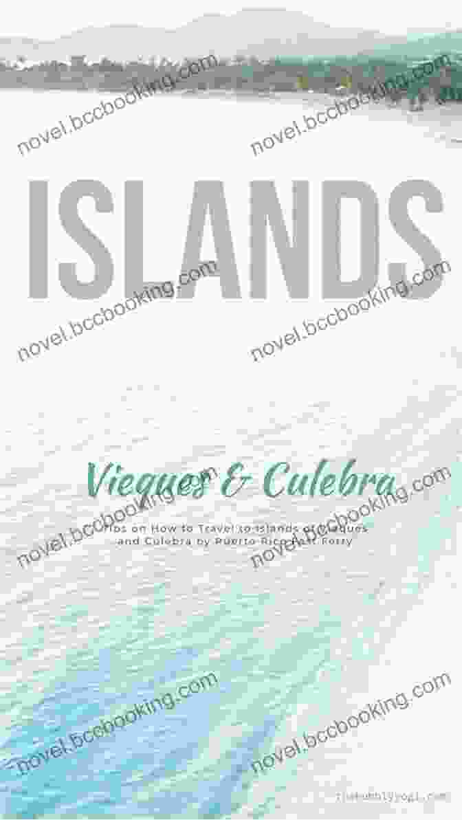 Book Cover Of 'Puerto Rico Vieques Culebra Islands Travel Adventures' Puerto Rico S Vieques Culebra Islands (Travel Adventures)