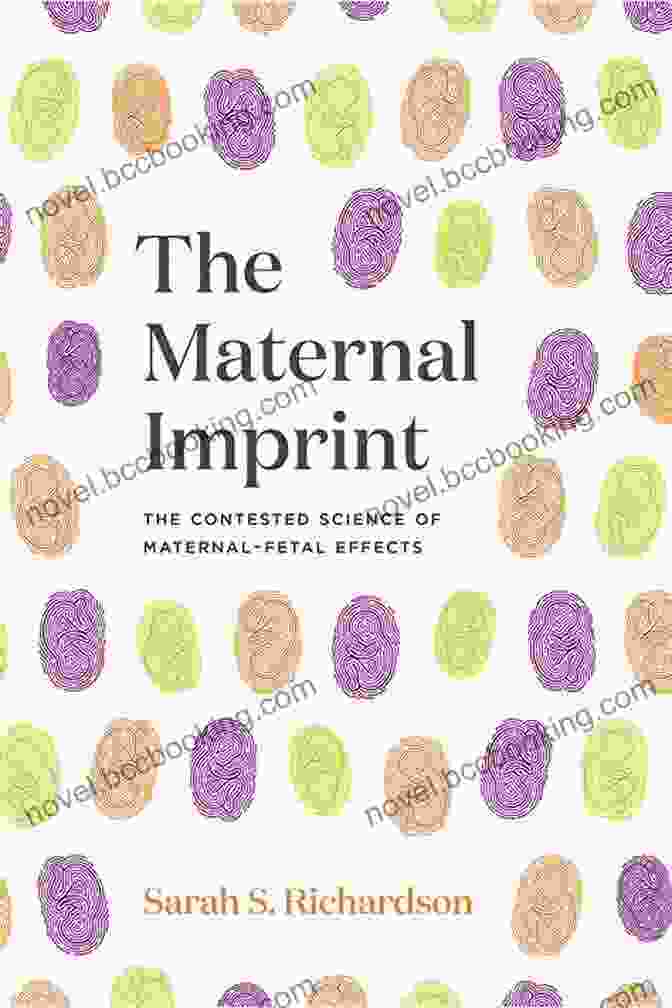 Book Cover Of The Contested Science Of Maternal Fetal Effects The Maternal Imprint: The Contested Science Of Maternal Fetal Effects