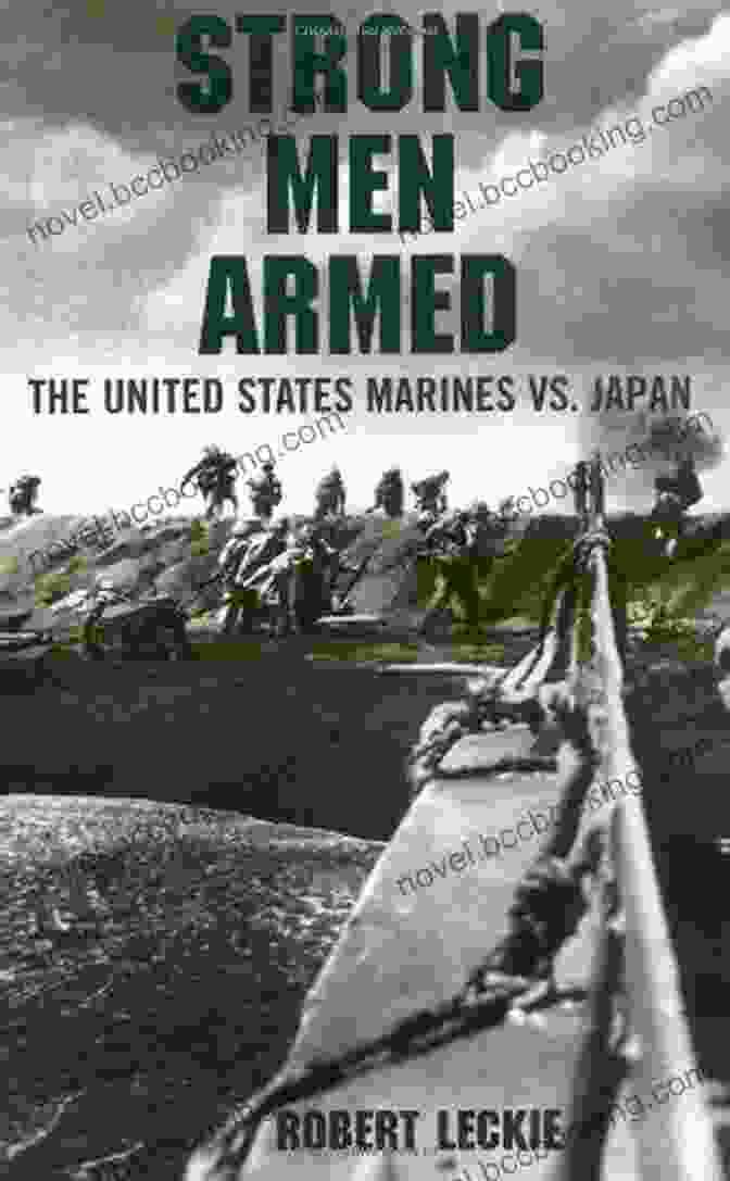 Book Cover Of The United States Marines Against Japan Strong Men Armed: The United States Marines Against Japan