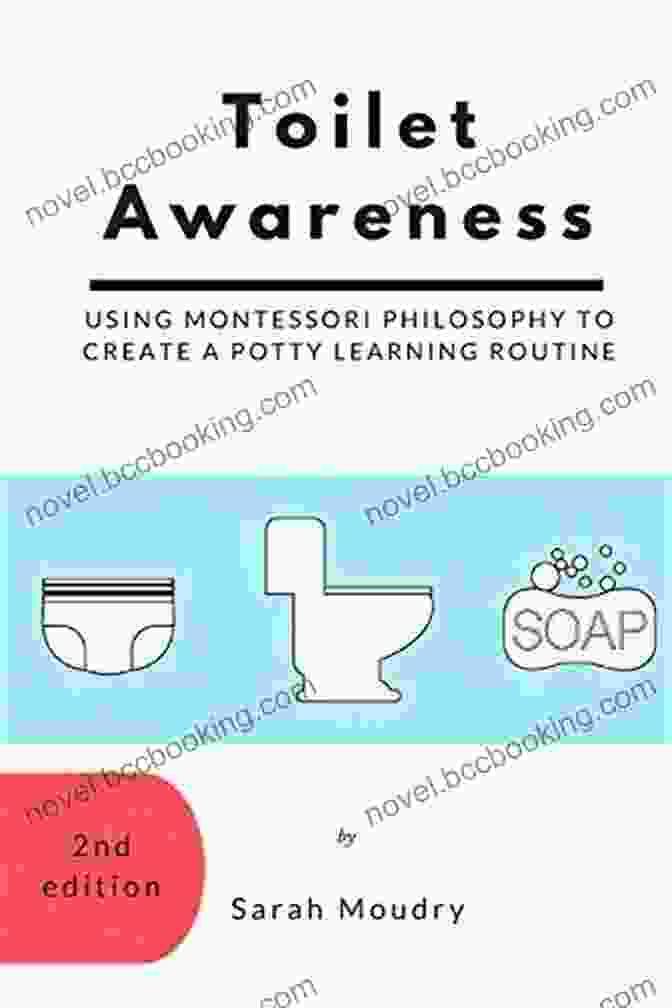 Book Cover Of 'Using Montessori Philosophy To Create Potty Learning Routine' Toilet Awareness: Using Montessori Philosophy To Create A Potty Learning Routine