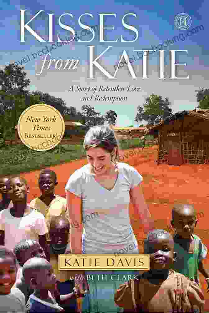 Book Cover: Story Of Relentless Love And Redemption Kisses From Katie: A Story Of Relentless Love And Redemption
