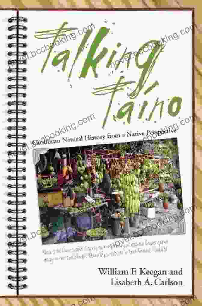 Caribbean Archaeology And Natural History From Native Perspective Book Cover Talking Taino: Caribbean Natural History From A Native Perspective (Caribbean Archaeology And Ethnohistory)