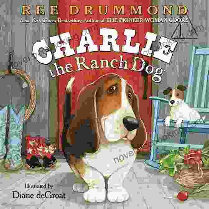 Charlie The Ranch Dog On The Cover Of The Book By Ree Drummond Charlie The Ranch Dog Ree Drummond