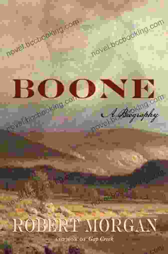 Cover Of The Book Boone: A Biography By Robert Morgan Boone: A Biography Robert Morgan