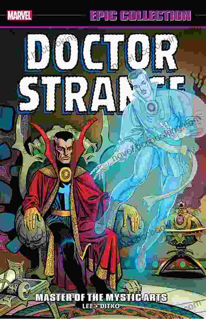 Doctor Strange Epic Collection Cover With Strange Wielding Magic And Surrounded By Mystical Imagery Doctor Strange Epic Collection: Master Of The Mystic Arts (Strange Tales (1951 1968) 1)
