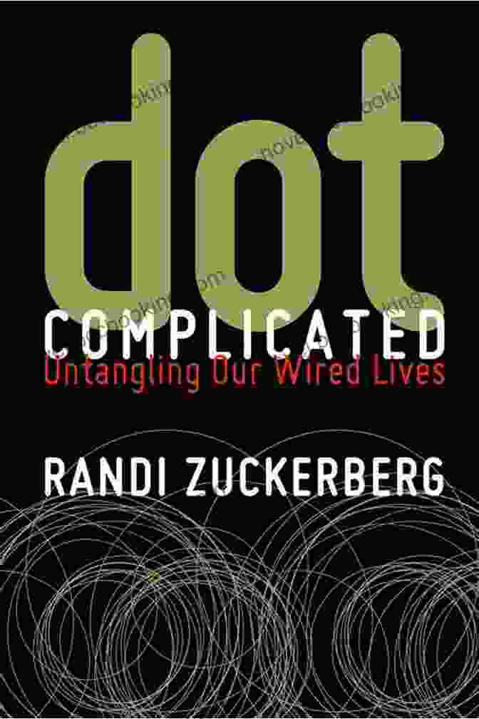 Dot Complicated Book Cover Dot Complicated: Untangling Our Wired Lives