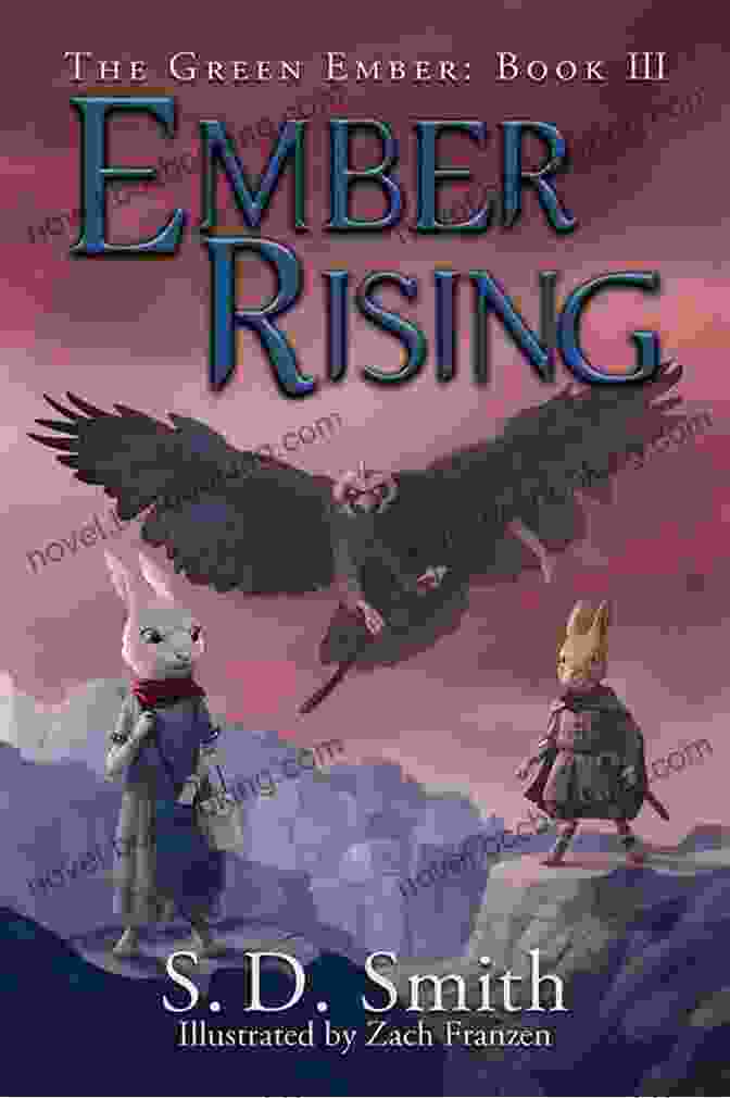 Ember Rising Book Cover, Featuring A Brave Rabbit Named Heather Standing Amidst A Swirling Storm Of Embers Ember Rising (The Green Ember 3)