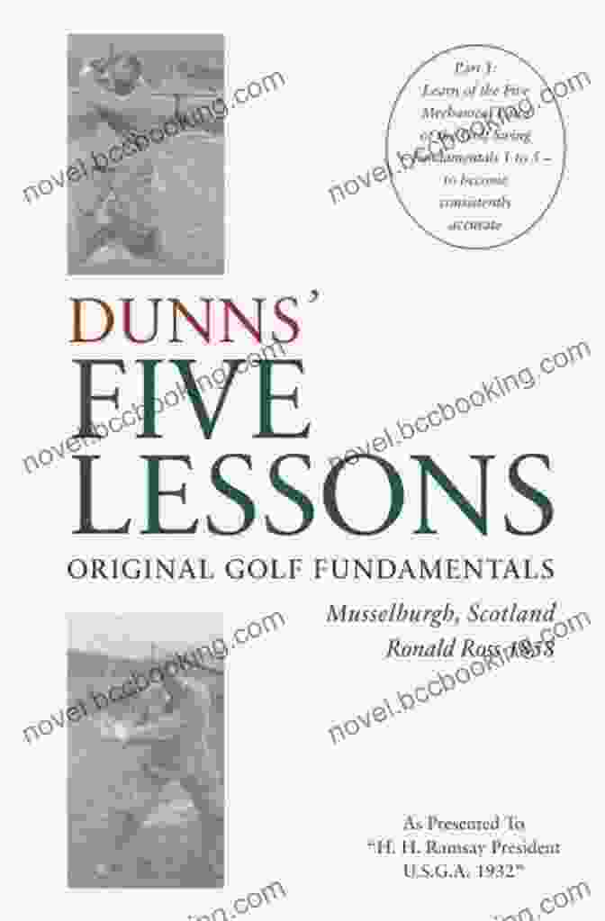Grip Diagram Original Golf Fundamentals Dunns Five Lessons Musselburgh Scotland Ronald Ross 1858: Learn Of The Five Mechanical Laws Of The Golf Swing Fundamentals 1 To 5 To Become Consistently Accurate