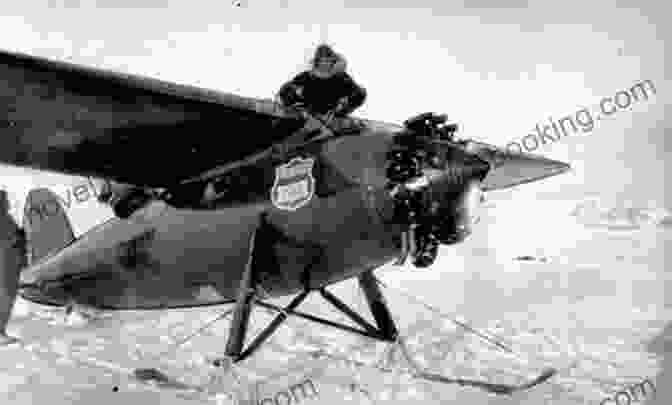 Hubert Wilkins Flying Over The South Pole Last Explorer: Hubert Wilkins Hero Of The Golden Age Of Polar Exploration