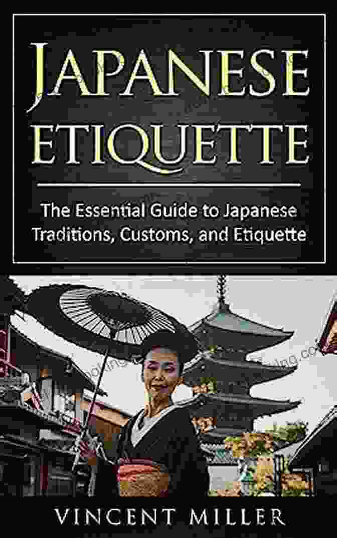 Japanese Calligraphy Japanese Etiquette: The Essential Guide To Japanese Traditions Customs And Etiquette