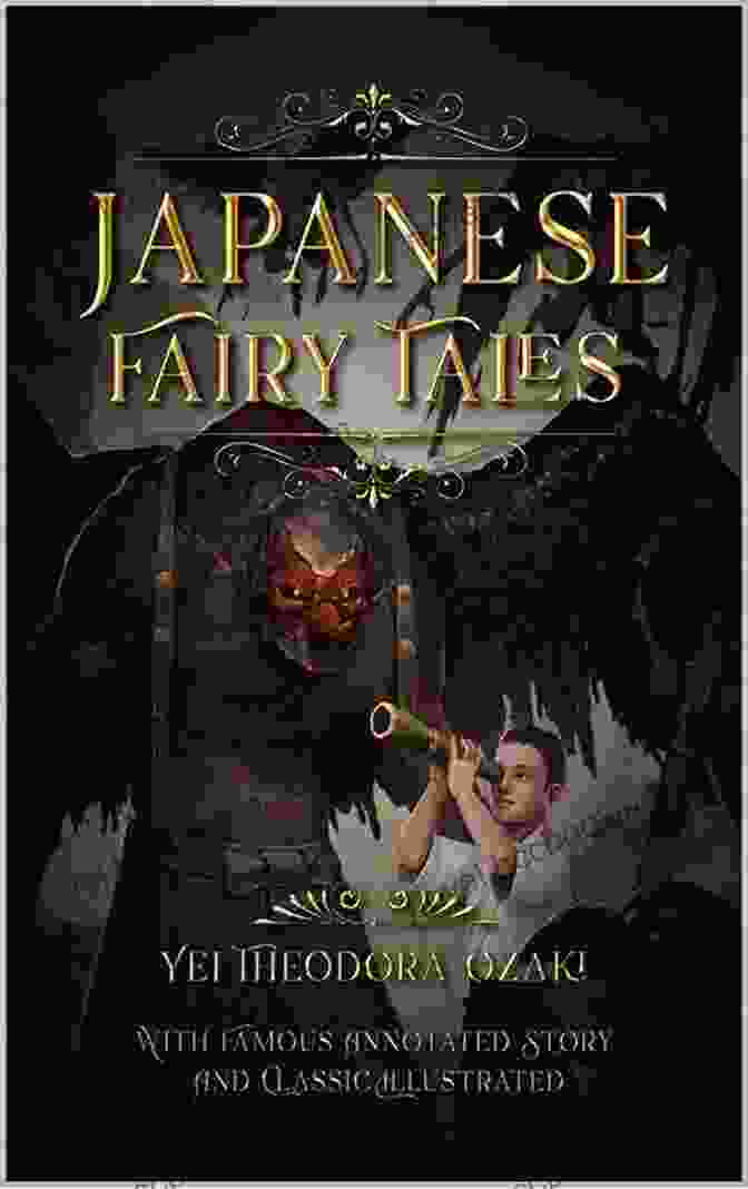 Japanese Fairy Tales Annotated Yei Theodora Ozaki Japanese Fairy Tales ( Annotated) Yei Theodora Ozaki