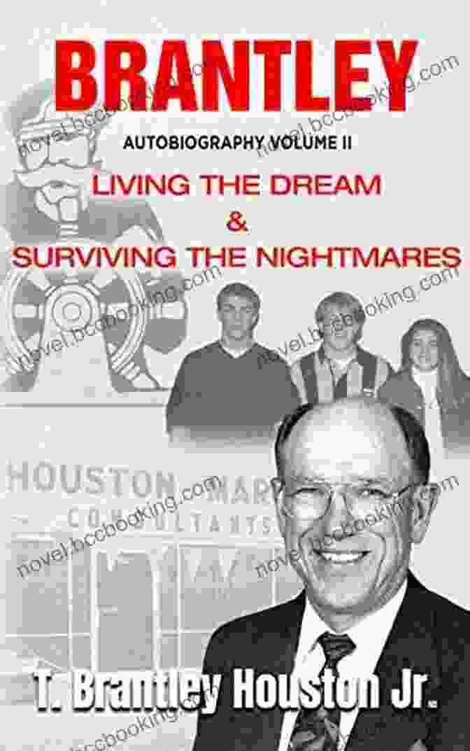 Kelly Brantley, Author Of 'Living The Dream Surviving The Nightmares' BRANTLEY: LIVING THE DREAM SURVIVING THE NIGHTMARES (BRANTLEY Autobiography 2)
