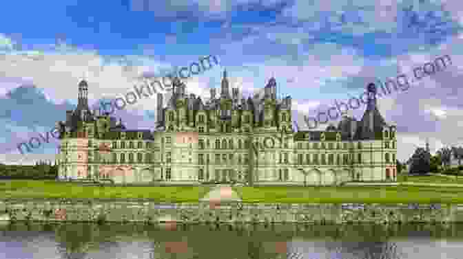Majestic Chateau De Chambord In The Loire Valley, France Gone With The Wine: Living The Dream In France S Loire Valley