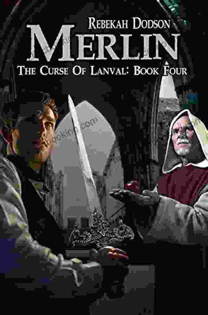 Merlin The Curse Of Lanval: A Spellbinding Tale Of Love, Sacrifice, And The Supernatural Merlin (The Curse Of Lanval 4)