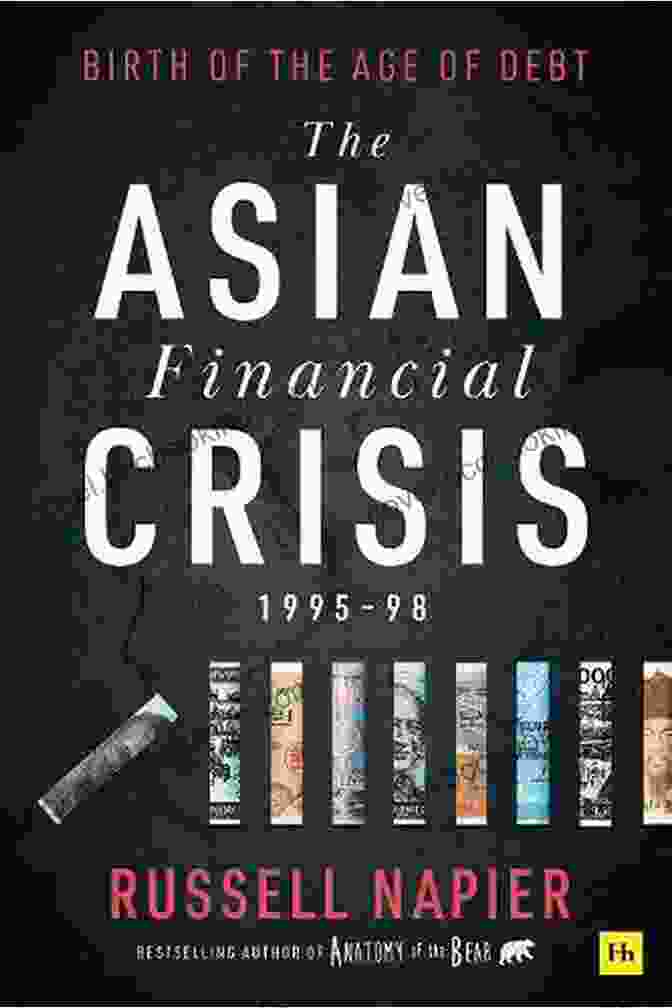 Modern Debt Crisis The Asian Financial Crisis 1995 98: Birth Of The Age Of Debt