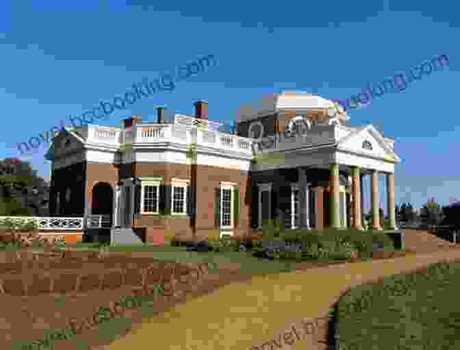Monticello, The Home Of Thomas Jefferson From This House To The White House