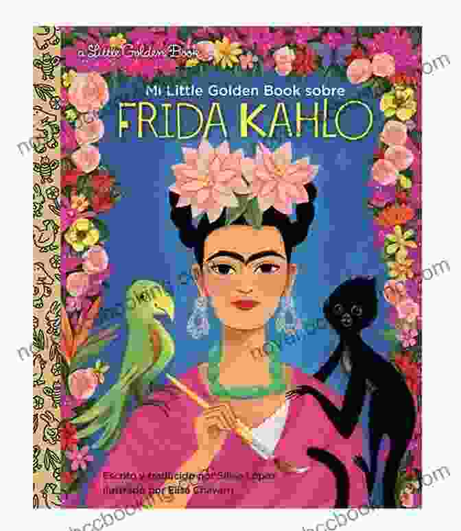 My Little Golden About Frida Kahlo Book Cover With Colorful Illustrations And Frida's Iconic Unibrow My Little Golden About Frida Kahlo
