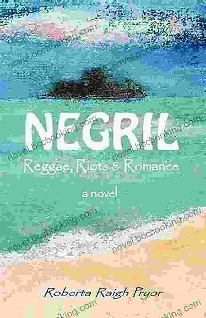 Negril Reggae Riots Romance Book Cover NEGRIL Reggae Riots Romance Roberta Raigh Pryor