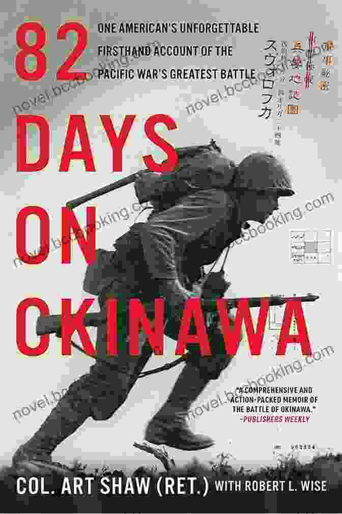 One American: Unforgettable Firsthand Account Of The Pacific War Greatest Battle 82 Days On Okinawa: One American S Unforgettable Firsthand Account Of The Pacific War S Greatest Battle