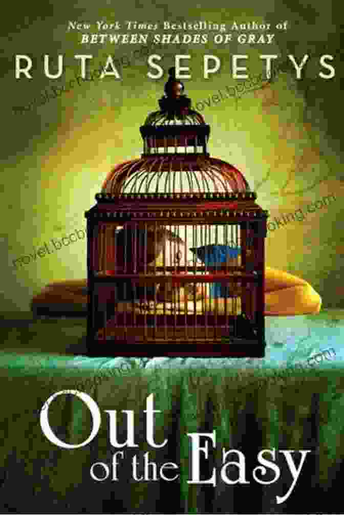 Out Of The Easy By Ruta Sepetys A Captivating Tale Of Resilience Out Of The Easy Ruta Sepetys