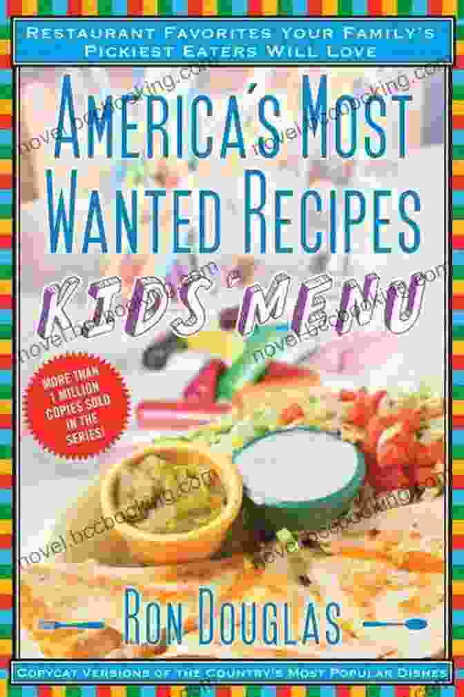 Restaurant Favorites Your Family's Pickiest Eaters Will Love America S Most Wanted Recipes Kids Menu: Restaurant Favorites Your Family S Pickiest Eaters Will Love (America S Most Wanted Recipes Series)