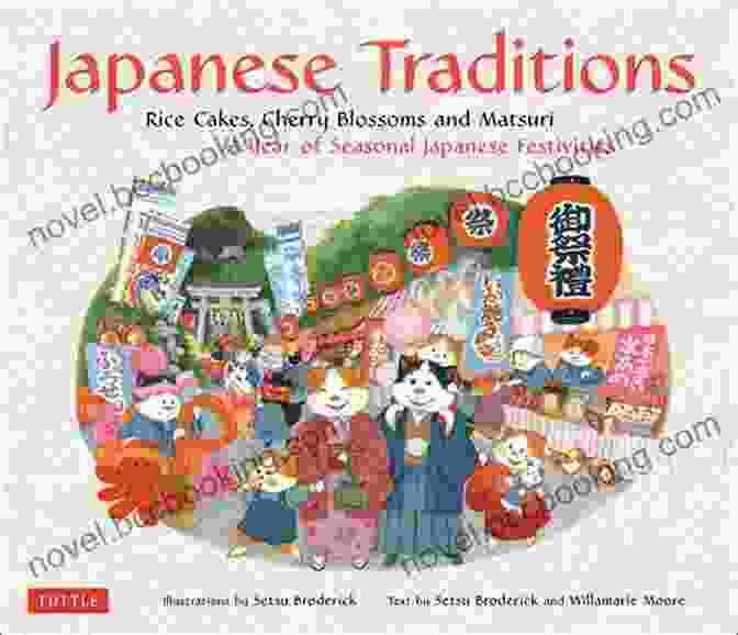 Rice Cakes, Cherry Blossoms, And Matsuri Book Cover Japanese Traditions: Rice Cakes Cherry Blossoms And Matsuri: A Year Of Seasonal Japanese Festivities