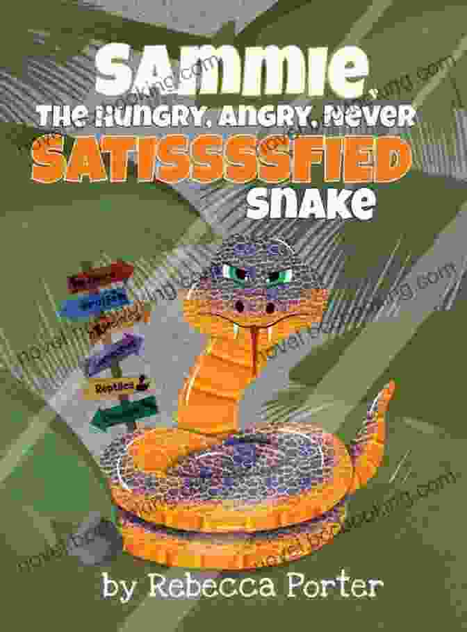 Sammie The Hungry, Angry, Never Satisssfied Snake Book Cover Sammie The Hungry Angry Never Satissssfied Snake