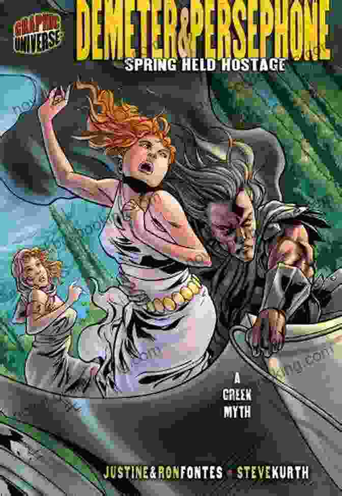 Spring Held Hostage, A Graphic Novel By Metaxy Interactive, Is A Vibrant And Captivating Retelling Of The Greek Myth Of Persephone. Demeter Persephone: Spring Held Hostage A Greek Myth (Graphic Myths And Legends)