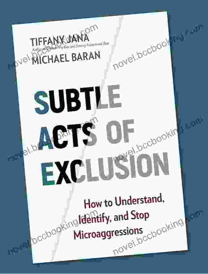 Subtle Acts Of Exclusion Book Cover Subtle Acts Of Exclusion: How To Understand Identify And Stop Microaggressions