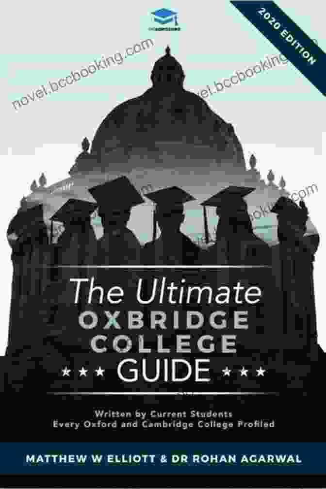 The Complete Guide To Every Oxford And Cambridge College The Ultimate Oxbridge College Guide: The Complete Guide To Every Oxford And Cambridge College
