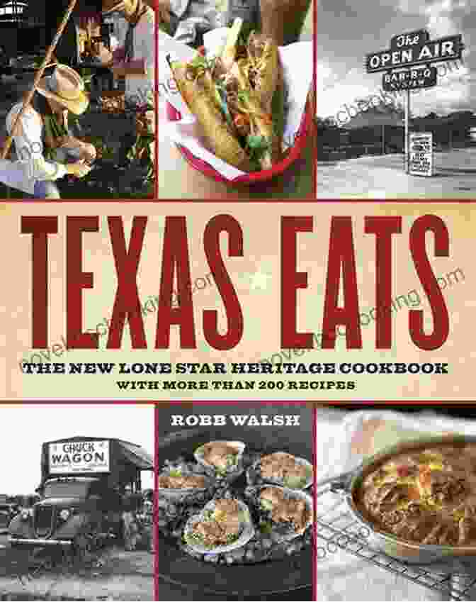 The Cover Of 'The New Lone Star Heritage Cookbook,' Featuring A Vibrant Illustration Of Texas Cuisine Texas Eats: The New Lone Star Heritage Cookbook With More Than 200 Recipes
