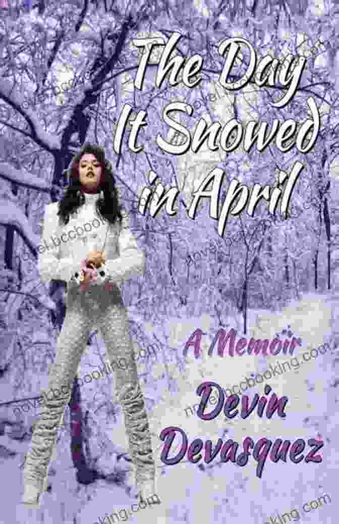 The Day It Snowed In April Memoir The Day It Snowed In April: A Memoir