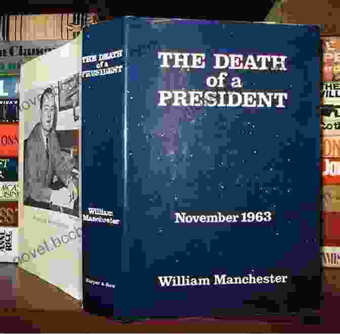 The Death Of President November 20 November 25, 1963 The Death Of A President: November 20 November 25 1963