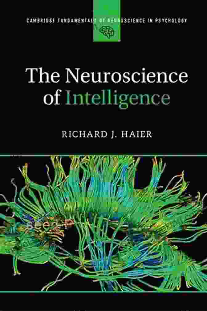 The Neuroscience Of Intelligence Book Cover The Neuroscience Of Intelligence (Cambridge Fundamentals Of Neuroscience In Psychology)