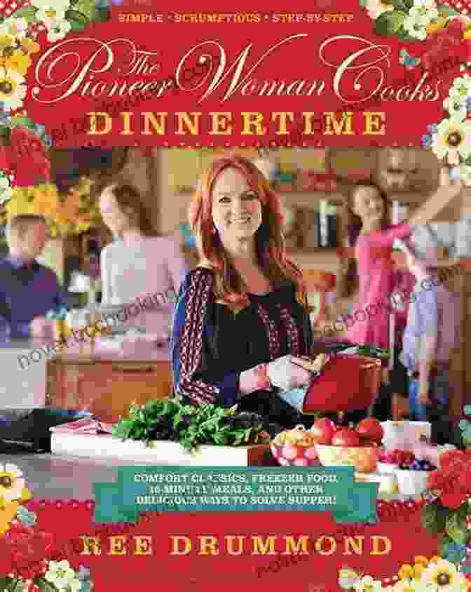 The Pioneer Woman Cooks Dinnertime Cookbook Cover The Pioneer Woman Cooks Dinnertime: Comfort Classics Freezer Food 16 Minute Meals And Other Delicious Ways To Solve Supper