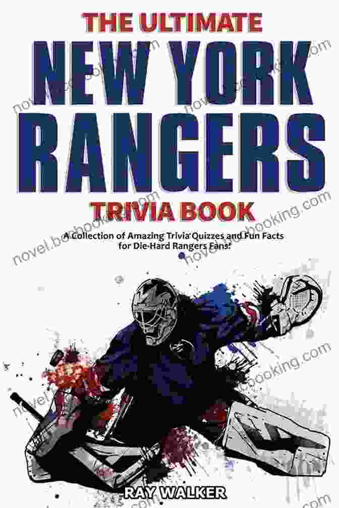 The Ultimate New York Rangers Trivia Book Cover The Ultimate New York Rangers Trivia Book: A Collection Of Amazing Trivia Quizzes And Fun Facts For Die Hard Rangers Fans