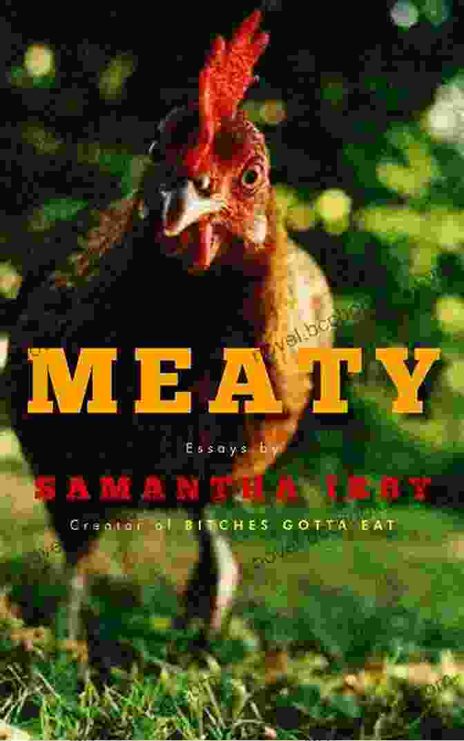 Vibrant Cover Of 'Meaty Essays' By Samantha Irby Featuring A Hand Holding A Chunk Of Raw Meat Meaty: Essays Samantha Irby