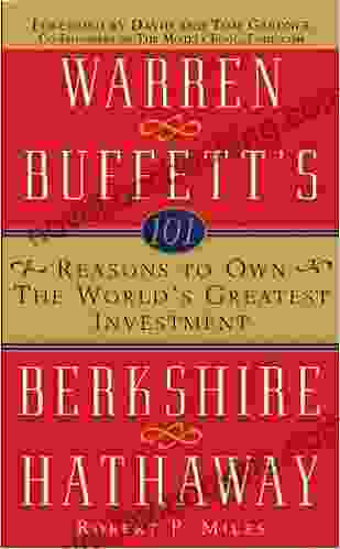 101 Reasons To Own The World S Greatest Investment: Warren Buffett S Berkshire Hathaway