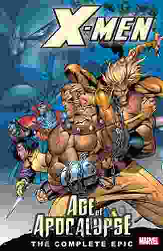 X Men: Age Of The Apocalypse 1 The Complete Epic (X Men: Age Of Apocalypse Epic)